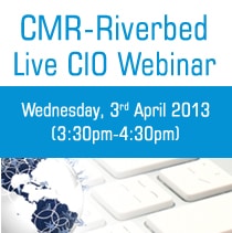 Read more about the article CMR-Riverbed Live CIO Webinar