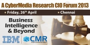 Read more about the article A CyberMedia Research CIO Forum 2013