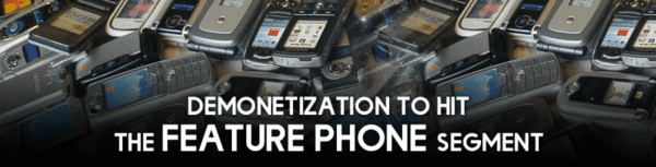 Read more about the article Demonetization May Put Feature Phone Purchases on the Back Burner