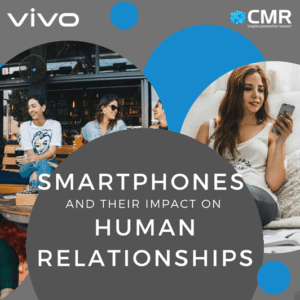 Smartphones and their impact on Human Relationships